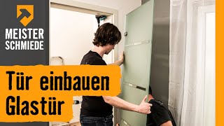 Tür einbauen Glastür  HORNBACH Meisterschmiede [upl. by Eignat]