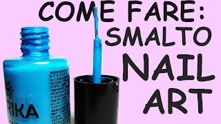 Come Fare Uno Smalto da NAIL ART Fatto in Casa [upl. by Kassi]