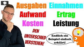 Ausgabe Einnahme Aufwand Ertrag Kosten Leistung Unterschied [upl. by Donough]