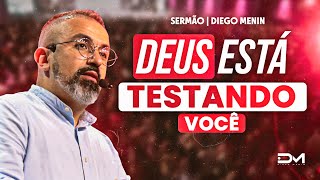 DEUS ESTÁ TESTANDO VOCÊ  DIEGOMENIN  SERMÃO [upl. by Nahij]