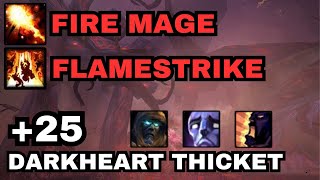 25 Darkheart Thicket Tyrannical  Fire Mage Flamestrike Build [upl. by Nnyw]