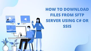 132 How to download files from sftp server using SSIS or C [upl. by Crissie]