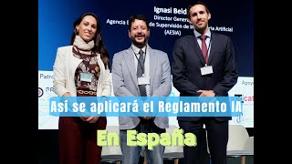 Así se Aplicará el Nuevo Reglamento Europeo de IA en España  Ignasi Belda Director AESIA Explica [upl. by Asha]