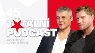 45 Totální podcast  Josef Hervert a Jaromír Nosek [upl. by Wells]