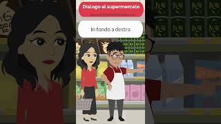 Dialogue at the supermarket  Dialogo al supermercato 🛒 [upl. by Lhary]