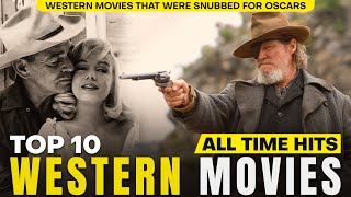 Top 10 Western Movies That Deserved Oscars But Didnt Win  The Cine Wizard [upl. by Safoelc]