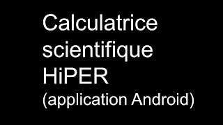 Calculatrice scientifique HiPER application Android [upl. by Arodnap]