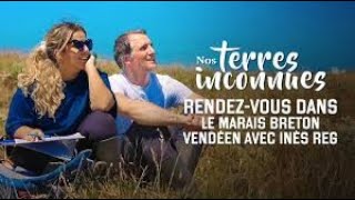 Replay Inès Reg dans le marais breton vendéen  Nos terres inconnues [upl. by Htiel211]