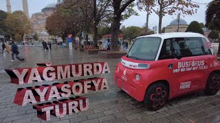 Ayasofya Yağmurlu Havada Sultanahmet Ayasofya Çevresi Turu  İSTANBUL TARİHİ YARIMADA Citroen Amie [upl. by Olyhs945]