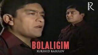 Xurshid Rasulov  Bolaligim [upl. by Joice]