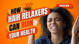 Hair Relaxers  What You Need To Know [upl. by Edvard69]