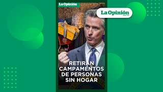 California Ordenan retirar campamentos de indigentes  La Opinión [upl. by Aarika570]