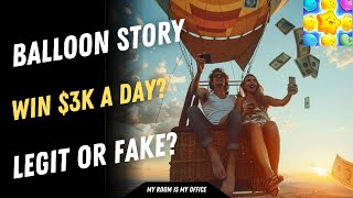 Balloon Story App Review  Can You Win 3000 a Day Is it FAKE [upl. by Beisel]