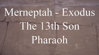 Merneptah  Exodus the 13th Son  King of Egypt North Africa [upl. by Ahsenar]