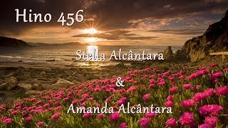 Hino 456  Somos jóias preciosas  Stella Alcântara e Amanda Alcântara [upl. by Cortney]