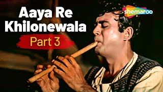 आया रे खिलौने वाला Part 3  Bachpan Movie Songs 1970  Mohammed Rafi Songs  Sanjeev Kumar [upl. by Nylak190]