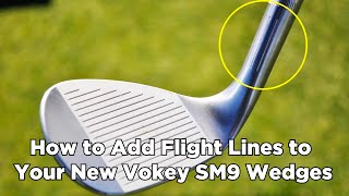 Titelst Vokey SM9 Wedges  How to Add Flight Lines [upl. by Landing484]