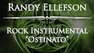 Rock Instrumental quotOstinatoquot by Randy Ellefson [upl. by Svetlana]