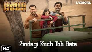 Zindagi Kuch Toh Bata Reprise Full Song with LYRICS Pritam  Salman Khan  Bajrangi Bhaijaan [upl. by Louanne]