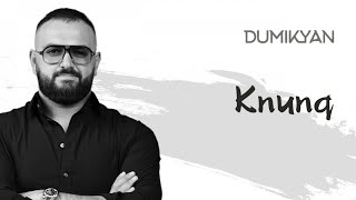 Arkadi Dumikyan  Knunq [upl. by Spragens803]