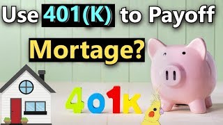 Should I Use My 401K to Payoff Mortgage When to Use 401K to Payoff Mortgage if Retired [upl. by Kippie]