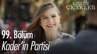 Kaderin partisi  Kırgın Çiçekler 99 Bölüm [upl. by Lela]