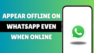 How To Appear Offline On WhatsApp Even When Online [upl. by Hausmann]