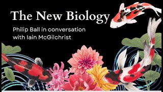 Biology the Brain and the Meanings of Life Philip Ball in Conversation with Iain McGilchrist [upl. by Molton]