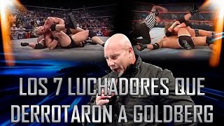 Los 7 Luchadores que Derrotaron a Goldberg en WCW y WWE [upl. by Cychosz]