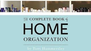 Book Summary The Complete Book of Home Organization by Toni Hammersley [upl. by Nelaf524]