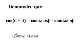 Demonstração do COSSENO DA SOMA [upl. by Ennadroj268]