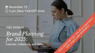 FREE WEBINAR  Brand Planning for 2025 Calendar Collections and Sales [upl. by Rufus]