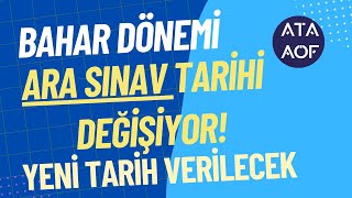 Ata Aöf Bahar Dönemi Ara Vize Sınav Tarihi Değişiyor Ara Sınav İçin Yeni Tarih Verilecek [upl. by Enerod]