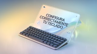 Cómo Configurar el Teclado para Poner Acentos y Caracteres Especiales Fácilmente [upl. by Cumings239]