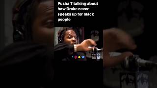 Pusha T Drake Doesnt Speak Up on Black Issues Questions Why Is Drake So Silent PushaT Drake [upl. by Nimzaj]