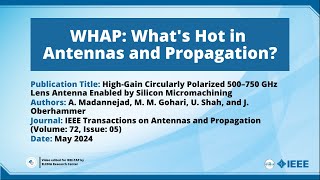 HighGain Circularly Polarized 500–750 GHz Lens Antenna Enabled by Silicon Micromachining [upl. by Azerila]