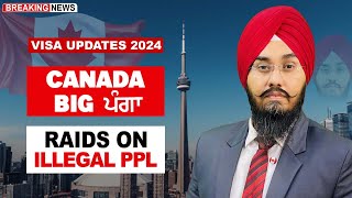 CANADA BIG ਪੰਗਾ RAIDS ON ILLEGAL PEOPLE  STUDY VISA UPDATES 2024  USA CANADA UK [upl. by Anthiathia]