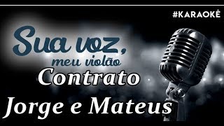 Contrato  Jorge e Mateus Karaokê Violão suavozmeuviolao [upl. by Ainessey]