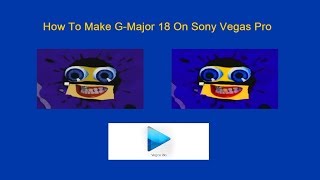 How To Make GMajor 18 On Sony Vegas Pro [upl. by Neyrb894]