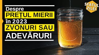 Despre pretul mierii in 2023 Zvonuri sau adevaruri [upl. by Lalitta596]