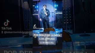 Por debajo de la mesa Luis Antonio Luis Miguel imitador de Luis Miguel imitadordeluismiguel [upl. by Annez]