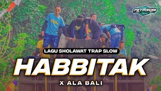 DJ HABBITAK X ALA BALI TRAP SLOW BASS TERBARU [upl. by Emarej]