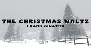 Frank Sinatra  The Christmas Waltz Lyrics [upl. by Gayler11]