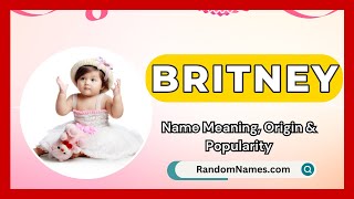 Britney  Baby Girl Name Meaning Origin amp Popularity  RandomNamescom [upl. by Anneh632]