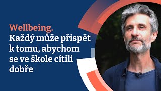 Wellbeing Každý může přispět k tomu abychom se ve škole cítili dobře [upl. by Arateehc]