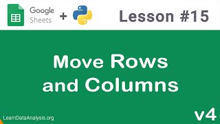 Google Sheets API in Python  Move Rows and Columns [upl. by Donal]