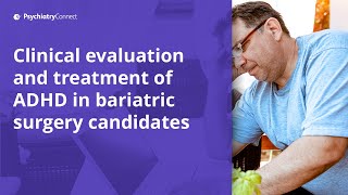 Prevalence of ADHDrelated Symptoms in Patients With Obesity Candidates for Bariatric Surgery [upl. by Miyasawa]