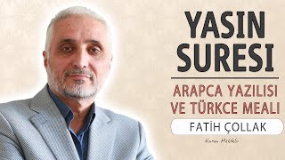 Yasin suresi anlamı dinle Fatih Çollak Yasin suresi arapça yazılışı okunuşu ve meali [upl. by Enymzaj]