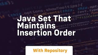 java set that maintains insertion order [upl. by Anabel]