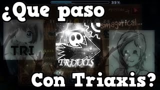 La Historia De Triaxis [upl. by Eenal]